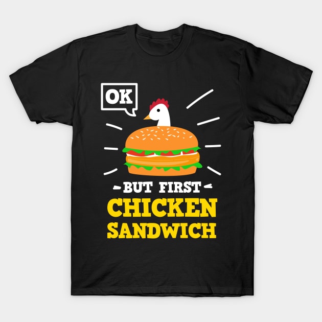 Chicken Sandwich T-Shirt by TheBestHumorApparel